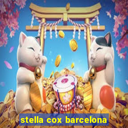 stella cox barcelona