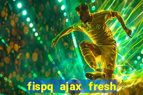 fispq ajax fresh limpeza profunda