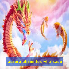 aurora alimentos whatsapp