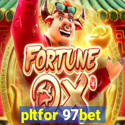 pltfor 97bet