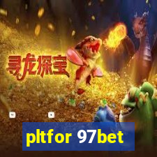 pltfor 97bet