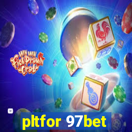 pltfor 97bet