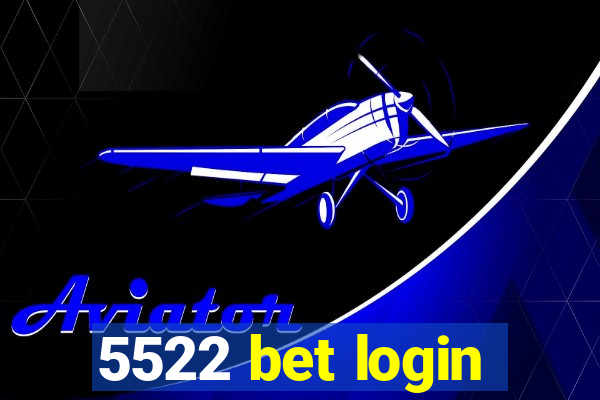 5522 bet login