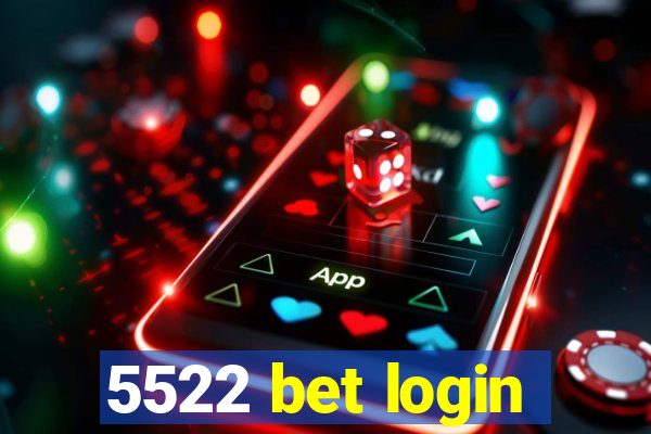 5522 bet login