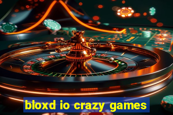 bloxd io crazy games