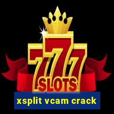 xsplit vcam crack