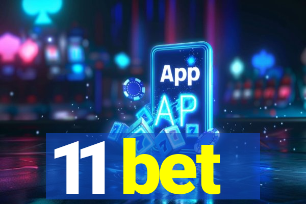 11 bet