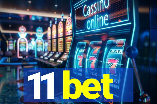 11 bet