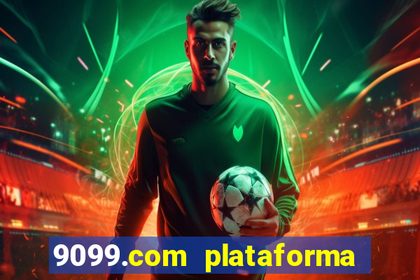 9099.com plataforma de jogos