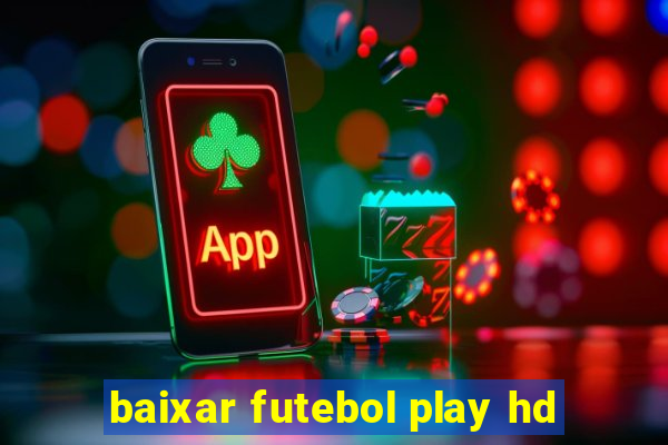 baixar futebol play hd