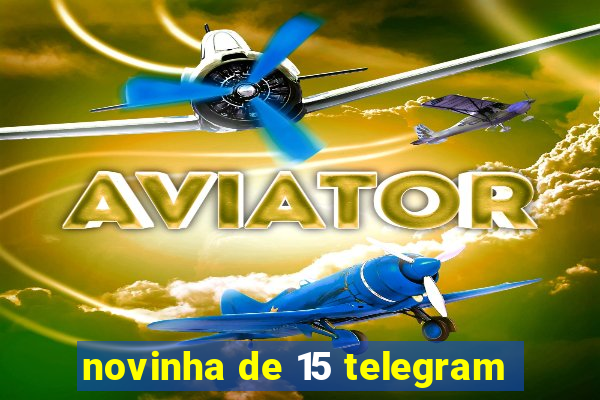 novinha de 15 telegram