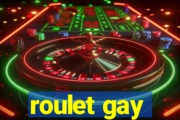 roulet gay