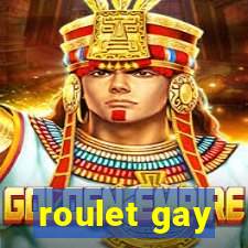 roulet gay