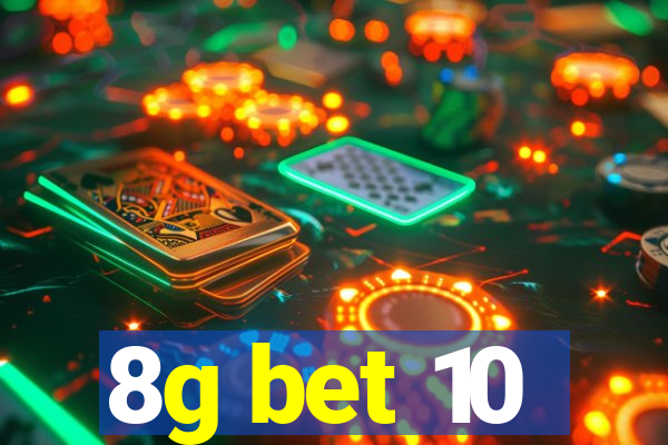 8g bet 10