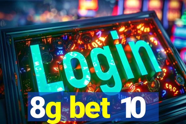 8g bet 10