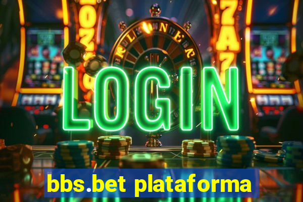 bbs.bet plataforma