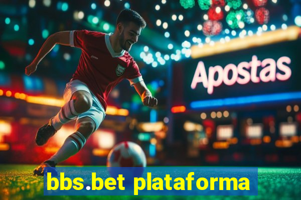 bbs.bet plataforma