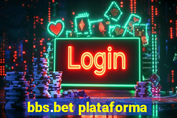 bbs.bet plataforma