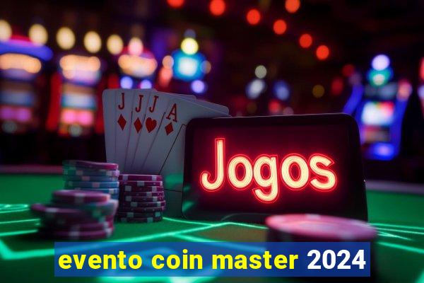 evento coin master 2024