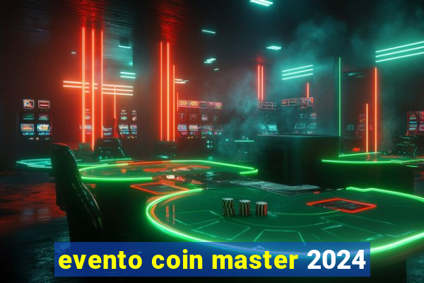 evento coin master 2024