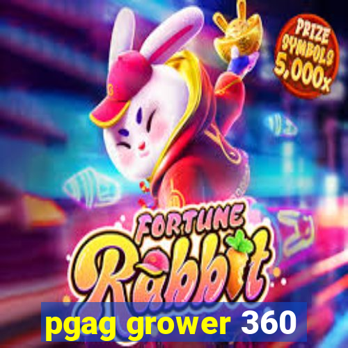 pgag grower 360