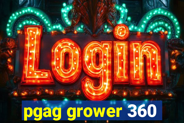 pgag grower 360