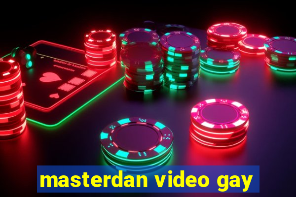 masterdan video gay