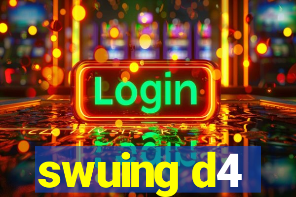 swuing d4