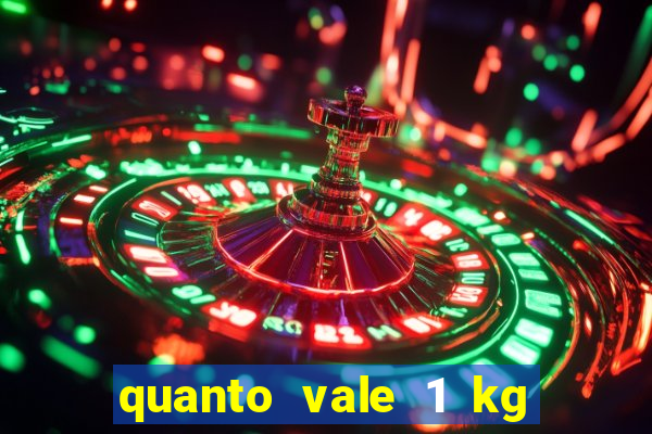 quanto vale 1 kg de lacre de latinha 2024