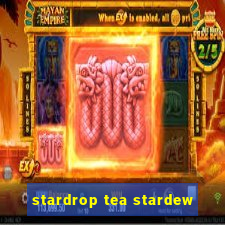 stardrop tea stardew