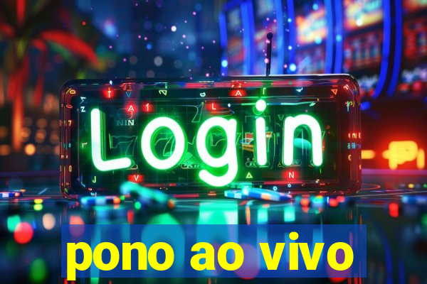 pono ao vivo