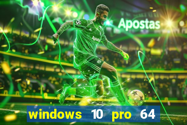 windows 10 pro 64 bits iso