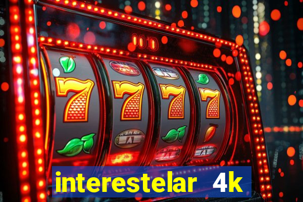 interestelar 4k dublado download