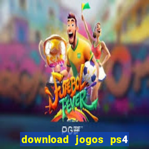 download jogos ps4 pkg pt br