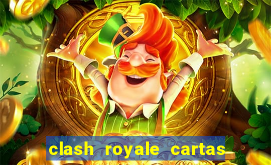 clash royale cartas modificadas 2024