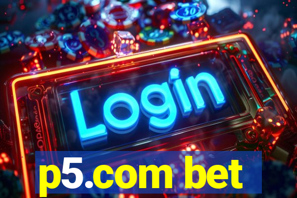 p5.com bet