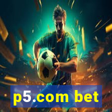 p5.com bet