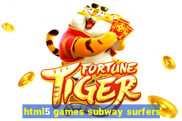 html5 games subway surfers