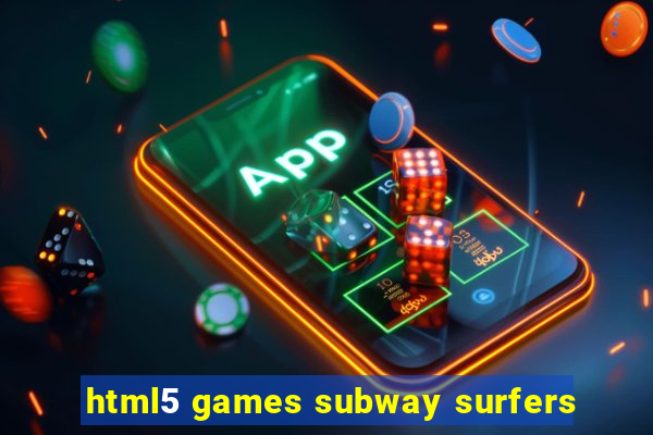 html5 games subway surfers