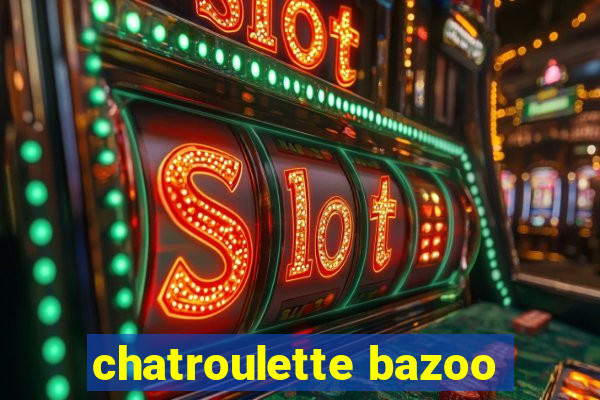 chatroulette bazoo