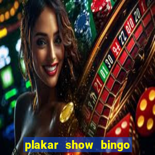 plakar show bingo ao vivo