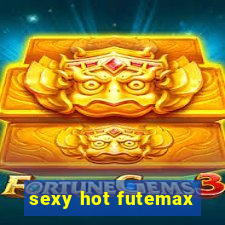 sexy hot futemax