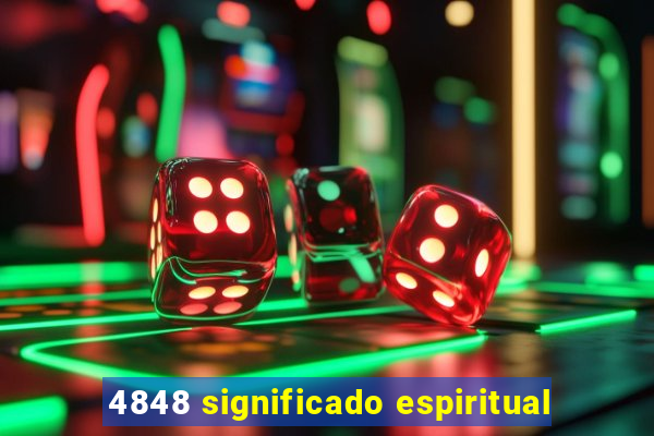 4848 significado espiritual