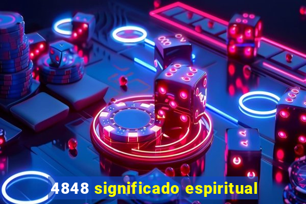 4848 significado espiritual