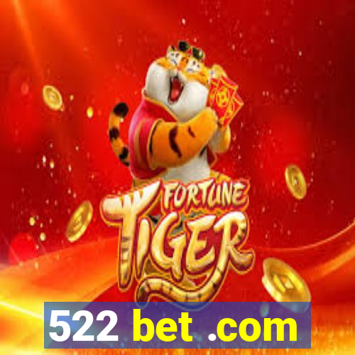 522 bet .com