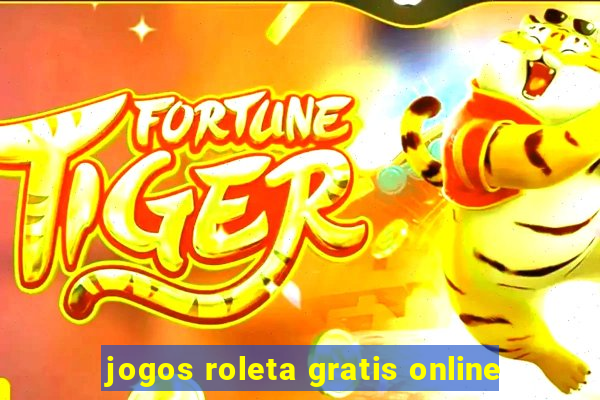 jogos roleta gratis online