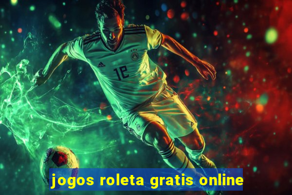 jogos roleta gratis online