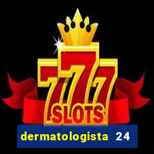 dermatologista 24 horas sp