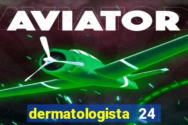 dermatologista 24 horas sp