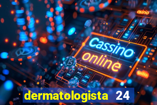 dermatologista 24 horas sp